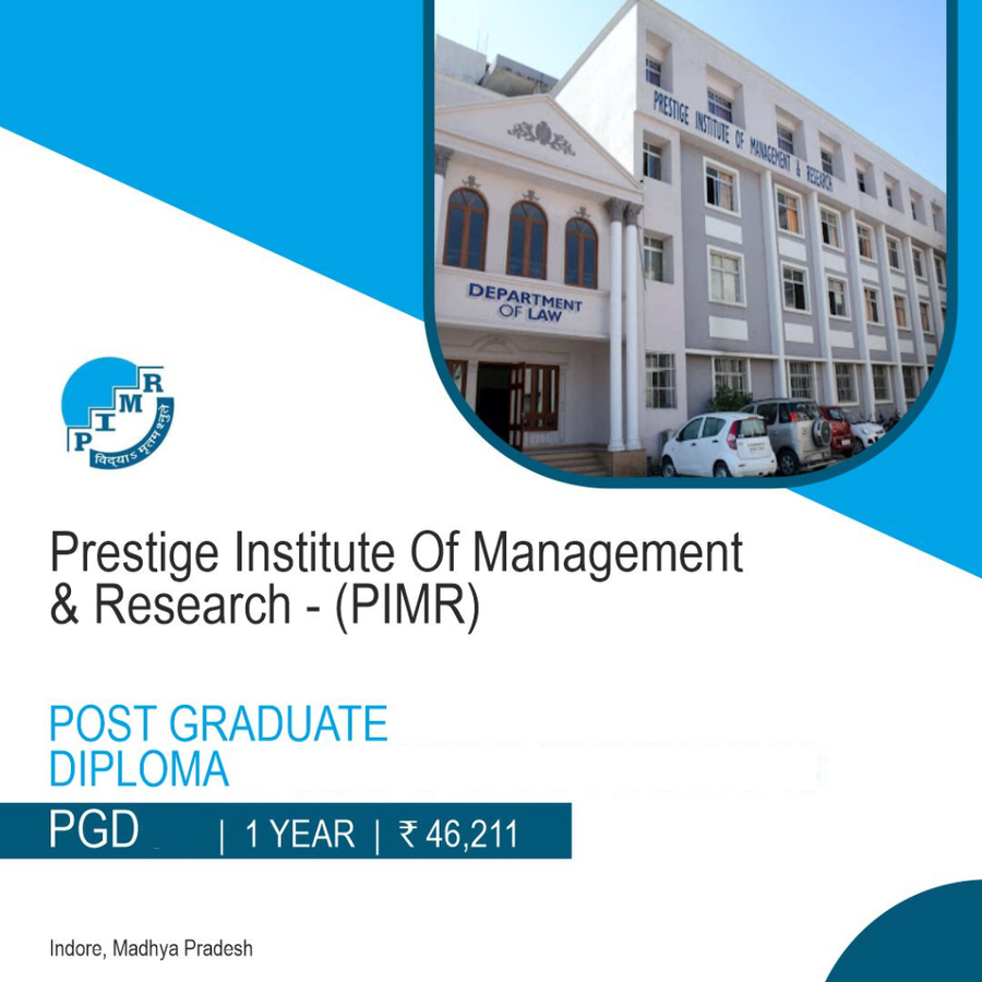 Post Graduate Diploma in Business Administration at Prestige Institute Of Management & Research (PIMR), Indore